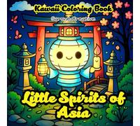Little Spirits of Asia: Kawaii Coloring Book