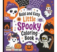 Little Spooky Bold and Easy Coloring Book: for Adults and Teens Featuring Cute Creepy Creatures in Cozy Moments for Relaxation