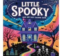 Little Spooky Bold & Easy Coloring Pages: Great for home, school, or Halloween parties,Ages 2-6