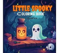 Little Spooky: Bold & Easy Halloween Coloring Book for Adults and Teens Featuring Cute Creepy Creatures in Cozy Hygge Moments for Relaxation| Stress Relief with Cute & Fun Designs (