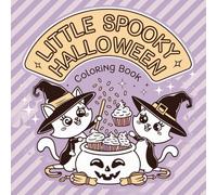 Little Spooky Coloring Book: Adorable Halloween Coloring Pages with Cute Ghosts, Pumpkins, Cats, Witches, Bats, Candy & Haunted Fun for Kids, Teens, and Adults | 50 Festive Designs