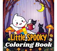 Little Spooky Coloring Book for Kids: Little Ghosts, Monsters & More for Kids Ages 4-8