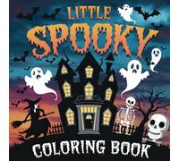 Little Spooky Coloring Book for Kids, Teens & Adults: 201 Pages of Cute Creepy Creatures in Cozy Hygge Moments for Relaxation