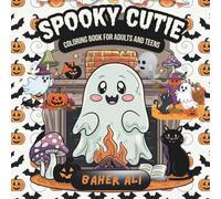 Little Spooky: Cute & Cozy Coloring Book for Adults and Teens: Adorable spooky creatures in cozy hygge moments - a fun Halloween-style coloring book for relaxation and stress relief