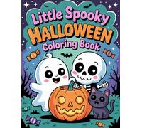 Little Spooky Halloween Coloring Book: Coloring Fun with Witches, Bats, and Friendly Ghosts!