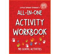 Little Sprout’s All-In-One Activity Workbook: Alphabet Tracing, Word Search, Dot-to-Dot, and Coloring Fun!.: 100+ Pages of Early Learning Activities for Preschool & Kindergarten, Ages 3-5.