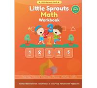 Little Sprouts Math Workbook Ages 2-3: Number Recognition, Tracing 1-5, Counting & Shapes Activities for Toddlers - Preschool Math for Ages 2 and 3 with Pen Control Practice