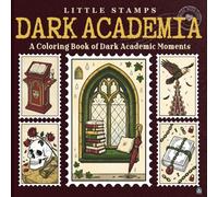 Little Stamps: Dark Academia: A Dark Academia Coloring Book of Quiet Moments and Hidden Worlds Designed as Postage Stamps (Little Stamps Coloring Book Series)
