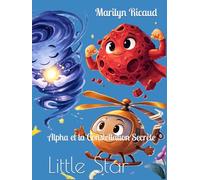 Little Star: Alpha et la Constellation Secrète