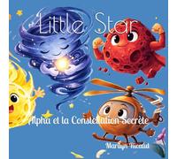 Little Star: Alpha et la Constellation Secrète