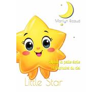 Little Star: Alpha, la petite étoile et l'alphabet du ciel