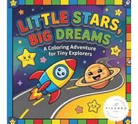 Little Stars, Big Dreams: A Coloring Adventure for Tiny Explorers - Space Coloring Book for Toddlers: My First Space & Galaxy Doodle Book | 40 ... | Perfect for Tiny Explorers Ages 2 and Up