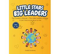 Little Stars, Big Leaders: Help Your Child Discover: "I Am Loved. I Am Brave. I Am a Leader."