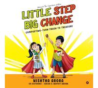 Little Step Big Change: Composting - Turn Trash to Treasure