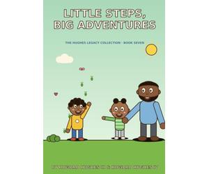 Little Steps, Big Adventures: The Hughes Legacy Collection, Book Seven