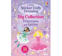 Little Sticker Dolly Dressing Big Collection: Princesses and Fairies