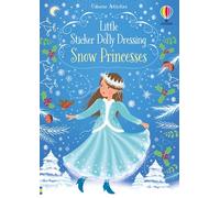 Little Sticker Dolly Dressing Snow Princess: An Interactive and Enchanting Sticker Adventure With Dress-Up Fun For Kids Exploring Winter Activities