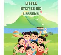 Little Stories Big Lessons: Stories About Kindness, Friendship & Helping Others + Fun Coloring Pages