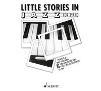 Little stories in jazz piano: 18 Stücke und Erläuterungen. Klavier.