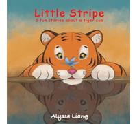 Little Stripe: 3 fun stories about a tiger cub