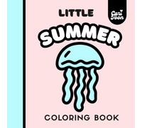 Little Summer Coloring Book: A Bold & Easy Mini Coloring Book of Seashells, Fish, Sunshine & Seaside Fun | Cari Toon To-Go Collection