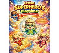Little Superhero’s Playtime: A Coloring Adventure