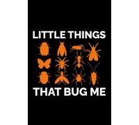 Little Things that Bug Me: Ladybug Insect Collector Journal: Notebook for Bug Lovers, Entomology Notes, Field Observations & Species Tracking - Lined Writing Logbook for Adults & Kids