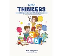Little Thinkers: A bilingual coloring book for bright minds / Un libro bilingüe para mentes brillantes.