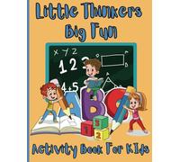 Little Thinkers Big Fun Activity Book For Kids: Smarty Pants Playtime: Mazes, Puzzles, Tracing, Math, Coloring, Spelling and More