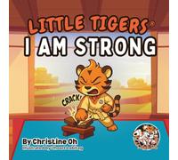 LITTLE TIGERS: I AM STRONG
