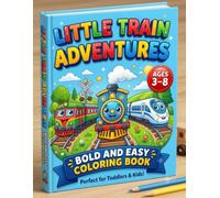 Little Train Adventures: Bold and Easy Train Coloring Book