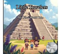 Little Travelers: My First World Trip