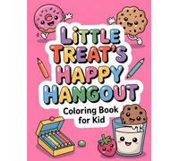 Little Treat's Happy Hangout: Coloring Book for Kid: Adorable Sweet Adventures Await Your Joyful Colors