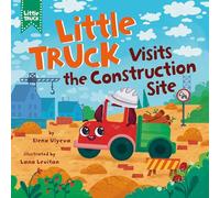 Little Truck Visits the Construction Site