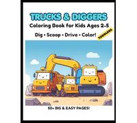 Little Trucks & Diggers Coloring Book for Toddlers Ages 2-5: Easy Construction Vehicles • Big Lines • Fun to Color