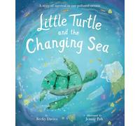 Becky Davies Little Turtle and the Changing Sea (Copertina rigida)