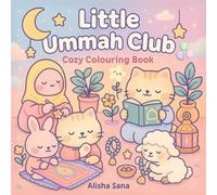 Little Ummah Club: Cozy Cute Islamic Colouring book: Kawaii Muslim Doodles for Calm & Sukoon
