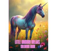 Little Unicorn Dreams: Coloring Book 3+