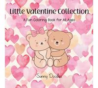 Little Valentine Collection: A Fun Coloring Book for All Ages