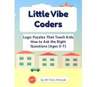 Little Vibe Coders: Brain Games for Kids Ages 5-7: Mazes, Word Search, Counting & Pattern Puzzles Plus Bonus Coloring - A Screen-Free Logic & Thinking Workbook