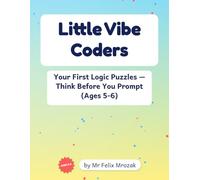 Little Vibe Coders: Logic Puzzles for Kids: Mazes, Counting, Patterns & Word Search Plus Bonus Coloring Pages - A Screen-Free Pre-Coding Activity Book