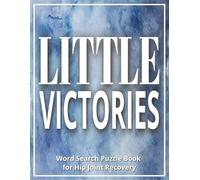 Little Victories - Word Search Puzzle Book for Hip Joint Recovery: Get Well Soon Gift for Yourself or Loved One During Hip Surgery Recovery Journey | ... Format| Space for a Personal Gift Message