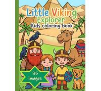 Little Viking Explorer: A Coloring Adventure Around the World Featuring Norway, Famous Landmarks, Animals, Ships, and Viking Friends for Kids Ages 4-10