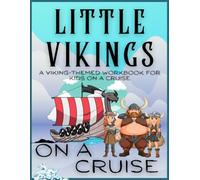 Little Vikings on a Cruise: A Viking-Themed Workbook for Kids on a Cruise