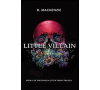 Little Villain: Book 2 in the Deadly Little Thing Trilogy