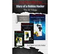 Diary of a Roblox Hacker - The JD Trilogy: 3 Books In 1