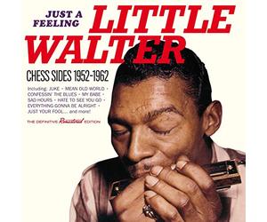 Little Walter - Just A Feeling - Chess Sides 1952-1962