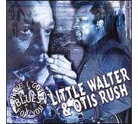 Little Walter/Otis Rush