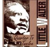 Little Walter - Quarter to 12