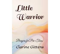 Little Warrior: Prayers for Pre-Teens